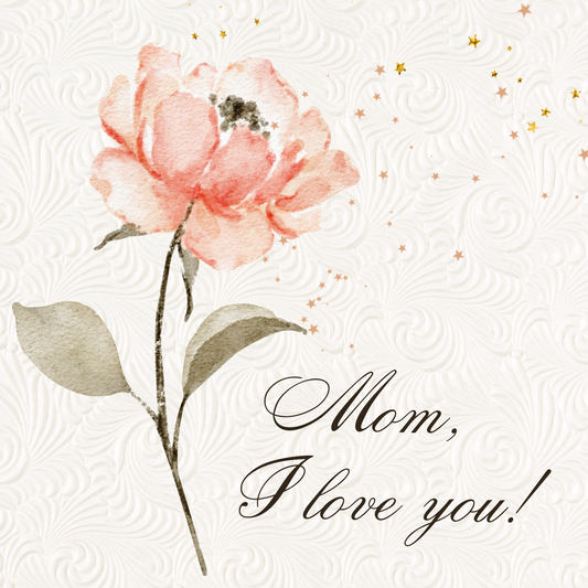 Greeting card - Mom, I love you